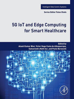 cover image of 5G IoT and Edge Computing for Smart Healthcare